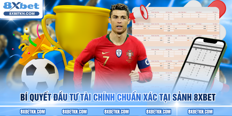 Bí quyết đầu tư tài chính chuẩn xác tại sảnh 8XBET Bí quyết đầu tư tài chính chuẩn xác tại sảnh 8XBET