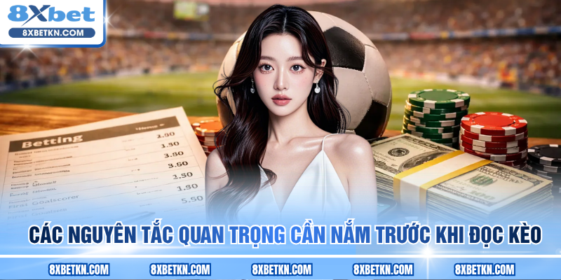 Các nguyên tắc quan trọng cần nắm trước khi đọc kèo