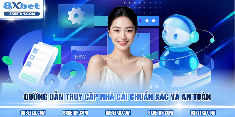 Đường dẫn truy cập nhà cái chuẩn xác và an toàn