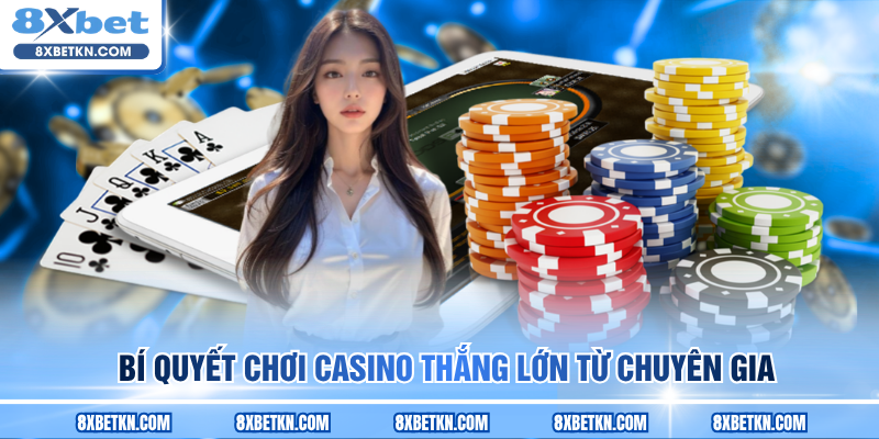 Nguyên tắc chinh phục Casino luôn thắng từ chuyên gia